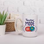 Teacher Mode Off - Ceramic Mug