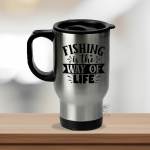 Fishing is the way of life travel mug
