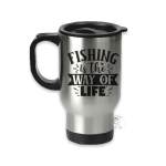 Fishing is the way of life travel mug