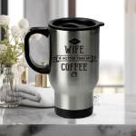 My wife is hotter than my coffee travel mug