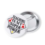 Teaching Is My Superpower Pinback Button