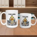 I Just Work Here - Office Sarcasm Mug